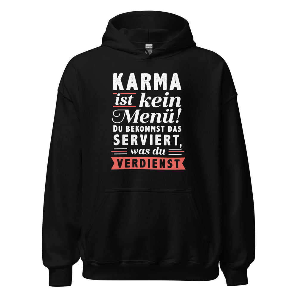 Karma Hoodie - Du bekommst was Du VERDIENST!