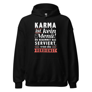 Karma Hoodie - Du bekommst was Du VERDIENST!