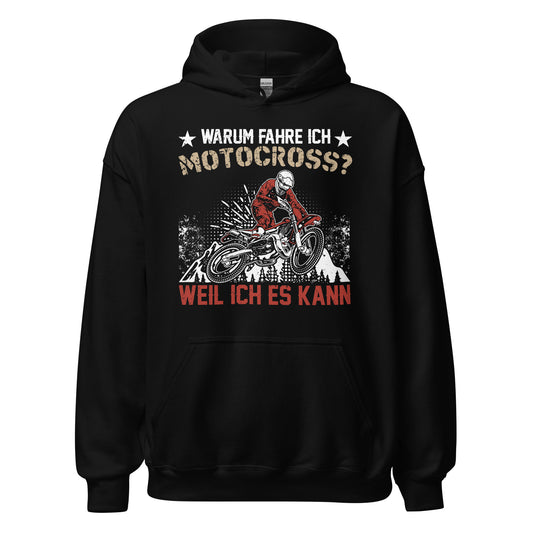 Ich fahre Motocross, weil ich es KANN! Hoodie - Zeige deine Leidenschaft
