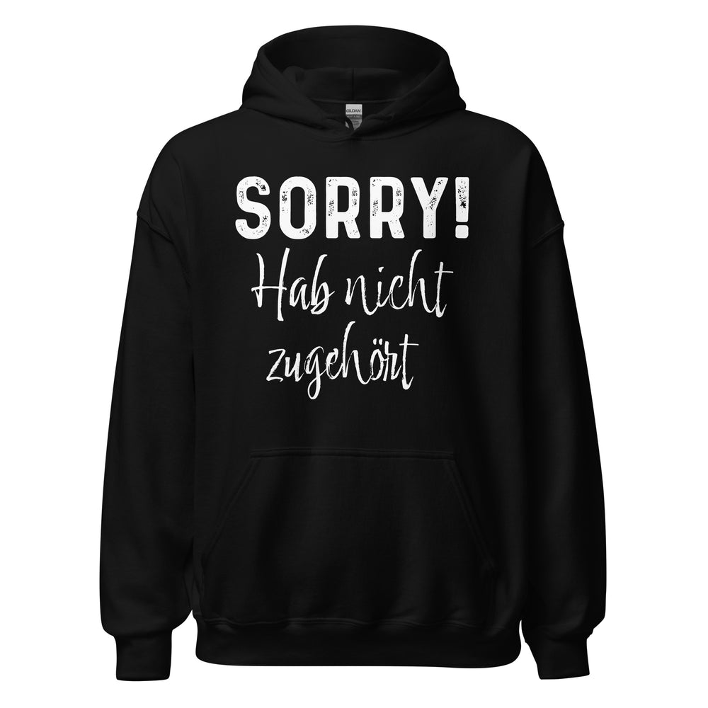 SORRY! Hab nicht zugehört! Hoodie | Lustiger Kapuzenpullover