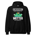 Klimawandel, man nennt es WETTER! Hoodie | Witziger Kapuzenpullover