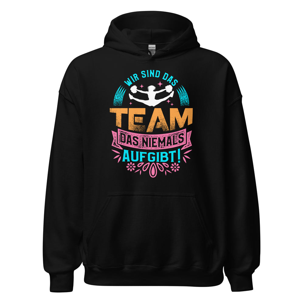 Unaufhaltsame Fan-Power: Hoodie mit dem Motto 'Wir sind das Team, das niemals aufgibt!