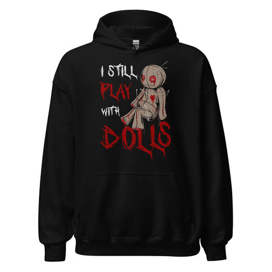 Halloween Hoodie: I still play with DOLLS! - Gruseliger Kapuzenpullover für Horrorfans