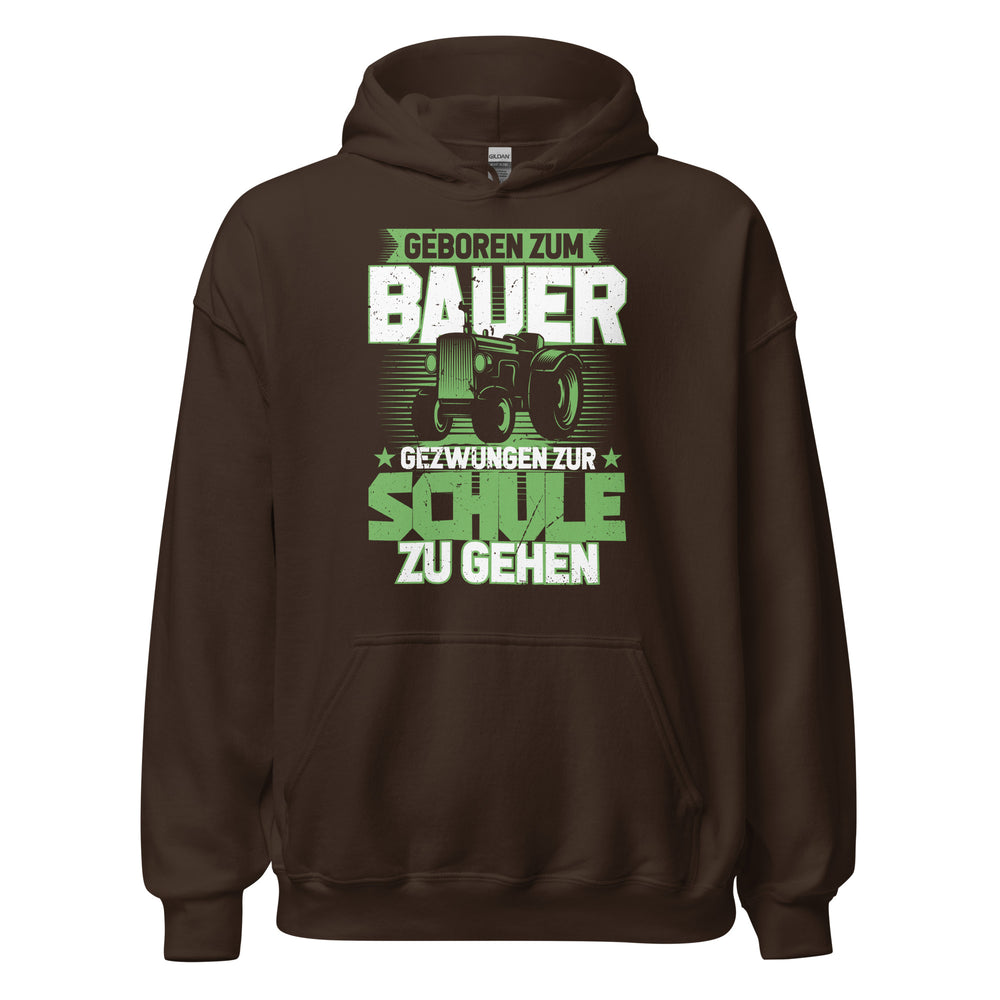 Hochwertiger Hoodie mit dem Spruch "Geboren zum Bauer, zur Schule gezwungen" - Jetzt bestellen!