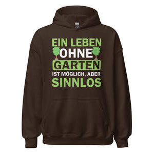 Hochwertiger Hoodie "Ein Leben ohne Garten ist sinnlos!" für Gartenliebhaber