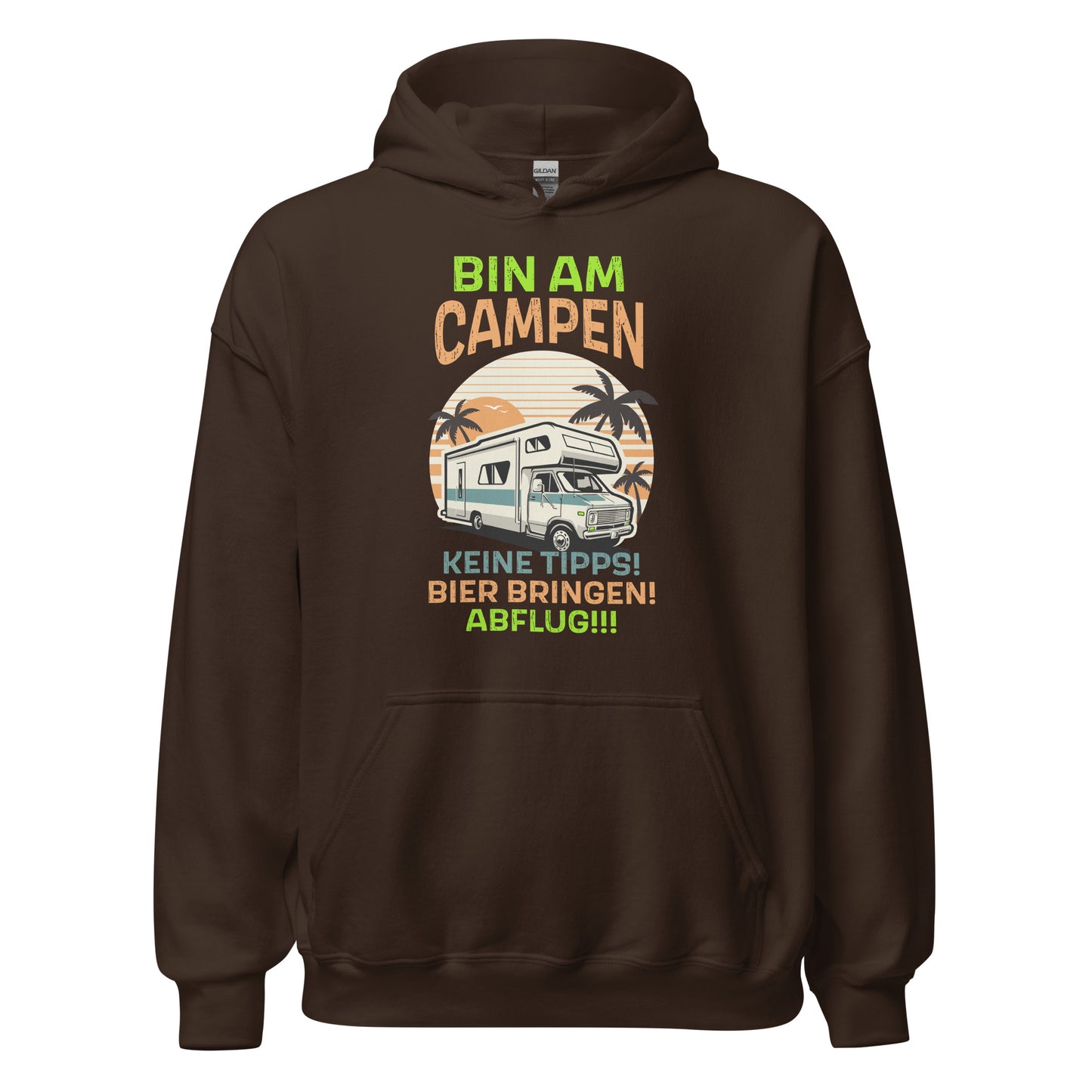 Lustiger Hoodie für Camper - Bin am CAMPEN! Keine Tipps, Bier bringen und Abflug!