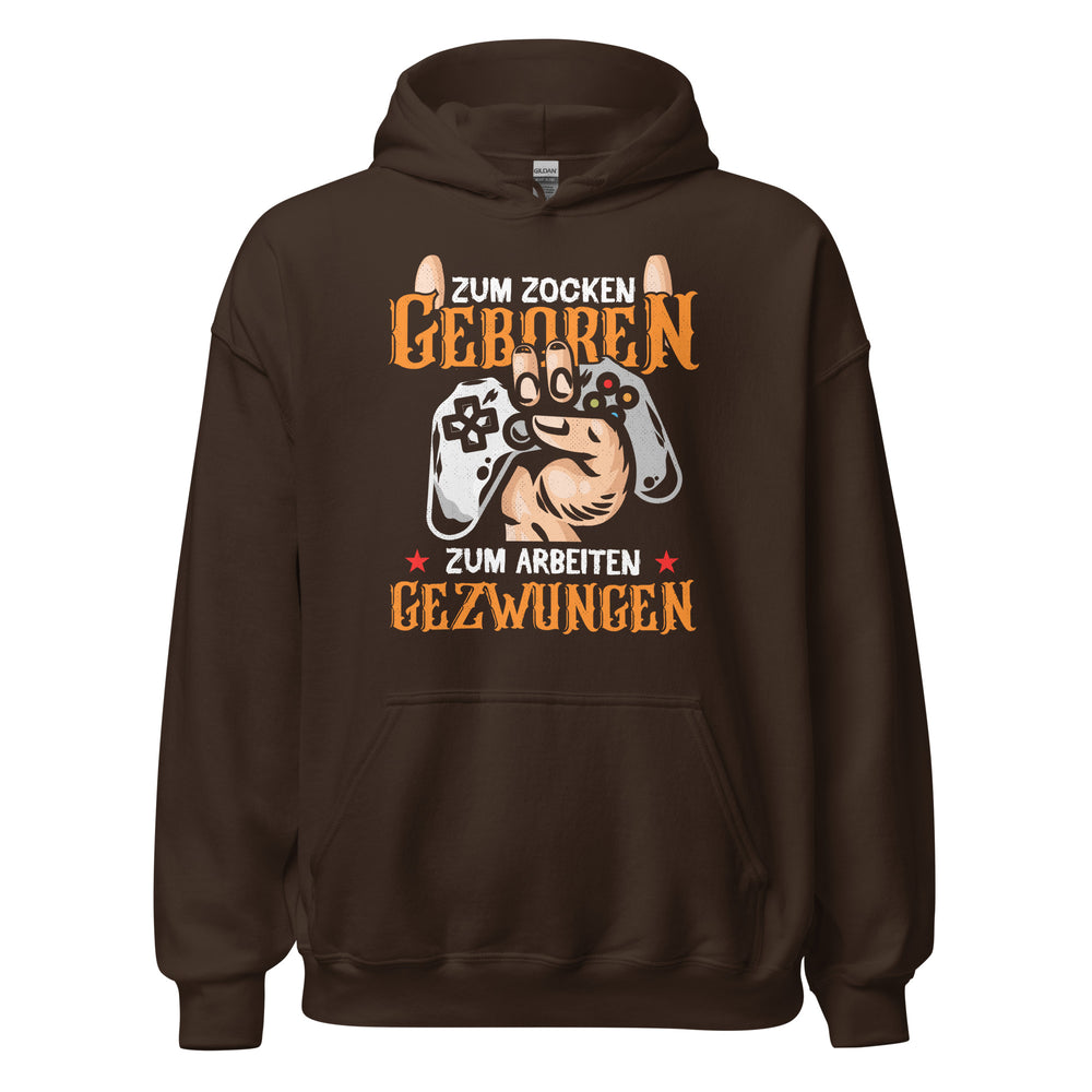 Gaming-Kapuzenpullover | Spruch: "Zum ZOCKEN geboren, zum ARBEITEN gezwungen!"