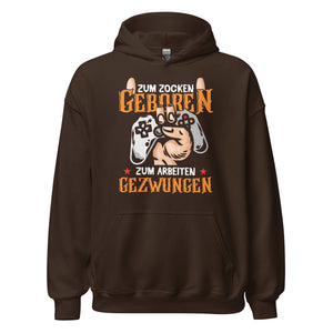 Gaming-Kapuzenpullover | Spruch: "Zum ZOCKEN geboren, zum ARBEITEN gezwungen!"