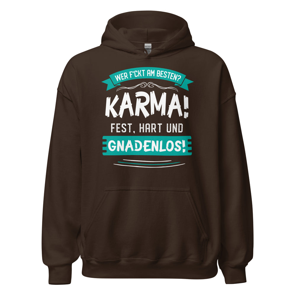 Karma Hoodie | Wer f-ckt am besten, Karma GNADENLOS!