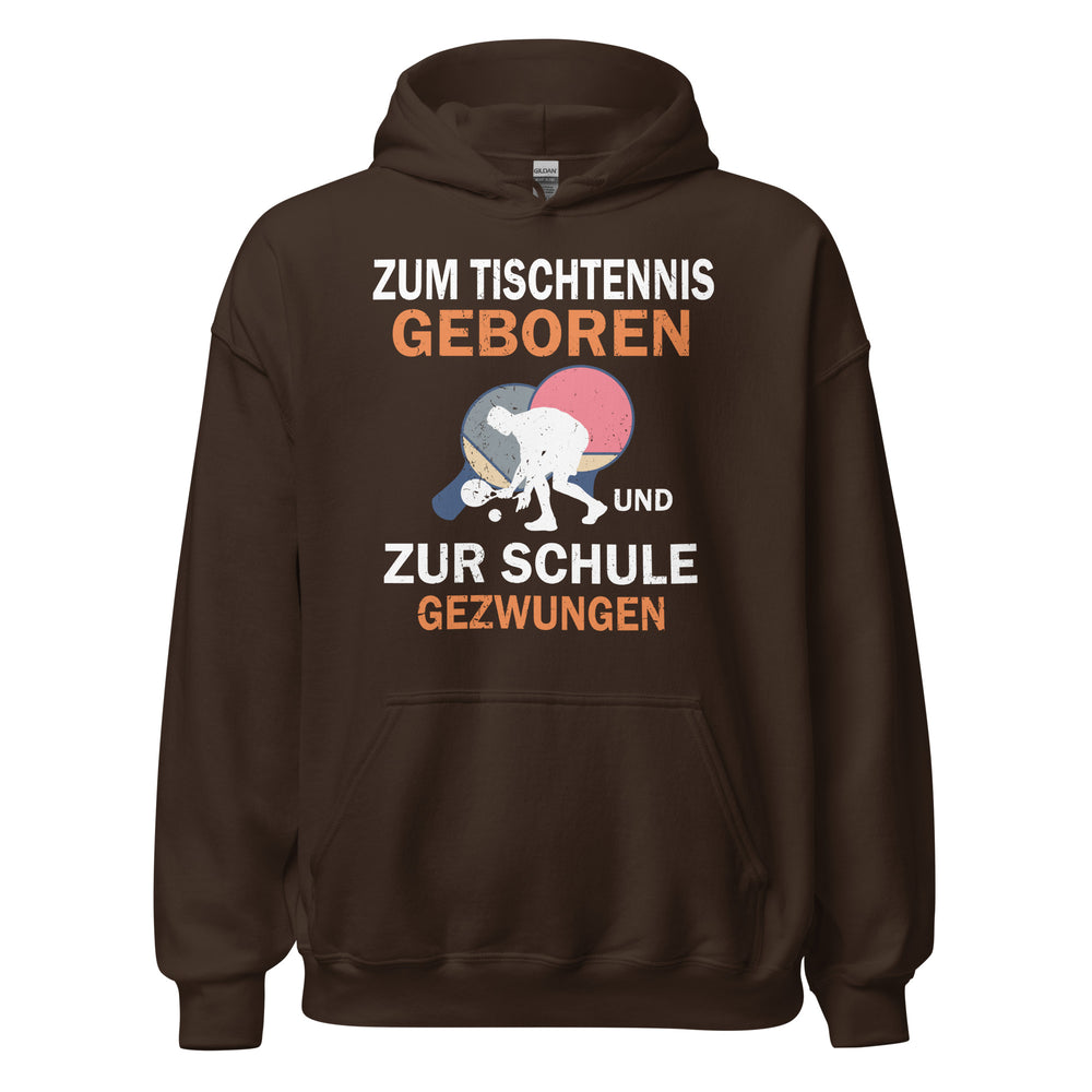 Zum Tischtennis geboren, zur Schule gezwungen Hoodie | Sportlicher Kapuzenpullover