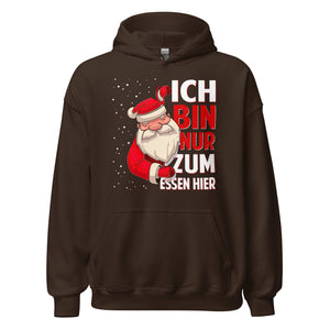 Ich bin nur zum Essen hier! Weihnachts-Spaß Hoodie - Lustiger Kapuzenpullover für Festtagsfreude