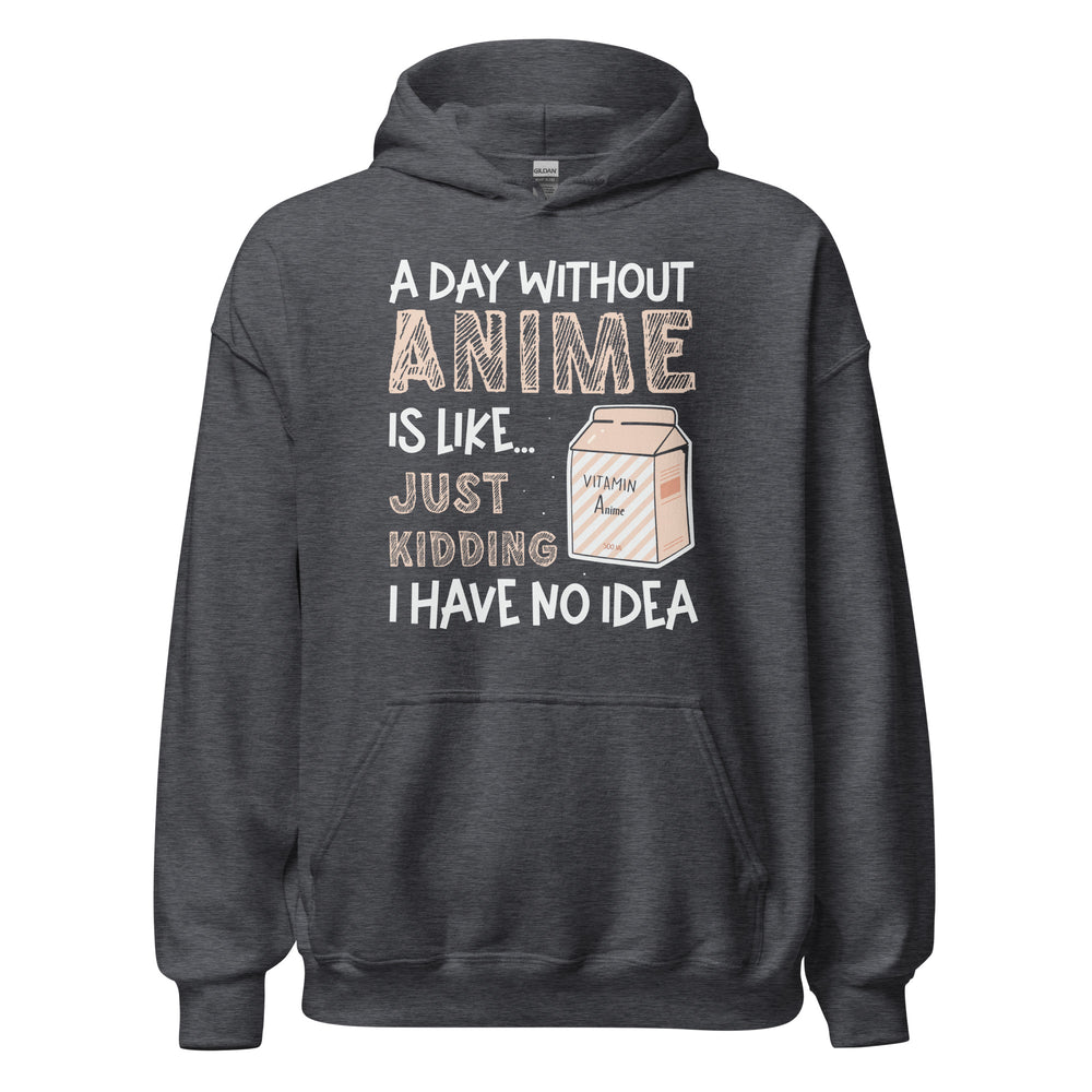 A Day without Anime, Good Joke! Hoodie | Lustiger Kapuzenpullover für Anime-Liebhaber