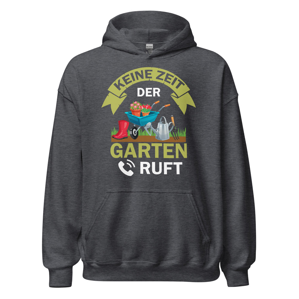 Keine Zeit, der Garten ruft! Hoodie | Stylischer Kapuzenpullover für Gartenliebhaber