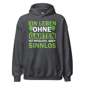 Hochwertiger Hoodie "Ein Leben ohne Garten ist sinnlos!" für Gartenliebhaber