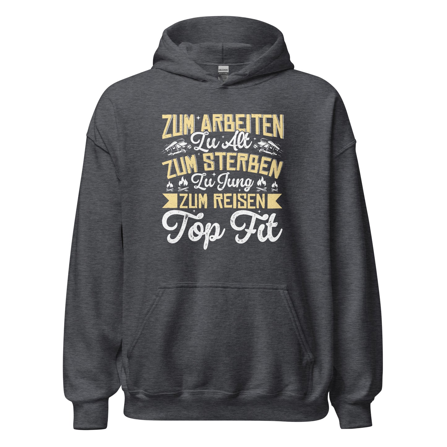 Zu alt zum Arbeiten, zu jung zum Sterben Hoodie | Reiselustiger Kapuzenpullover