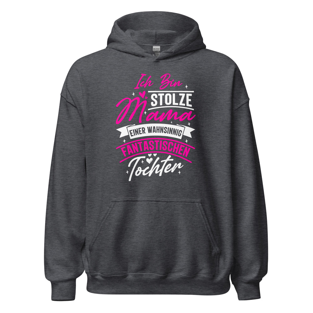 Stolze Mama Hoodie - Für fantastische Töchter