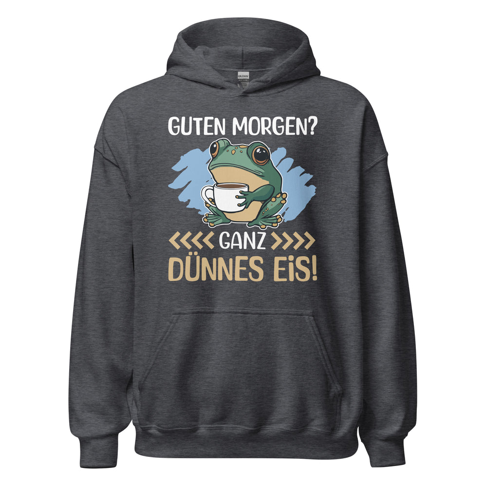 Lustiger Hoodie mit Spruch "Guten Morgen, GANZ DÜNNES EIS!"