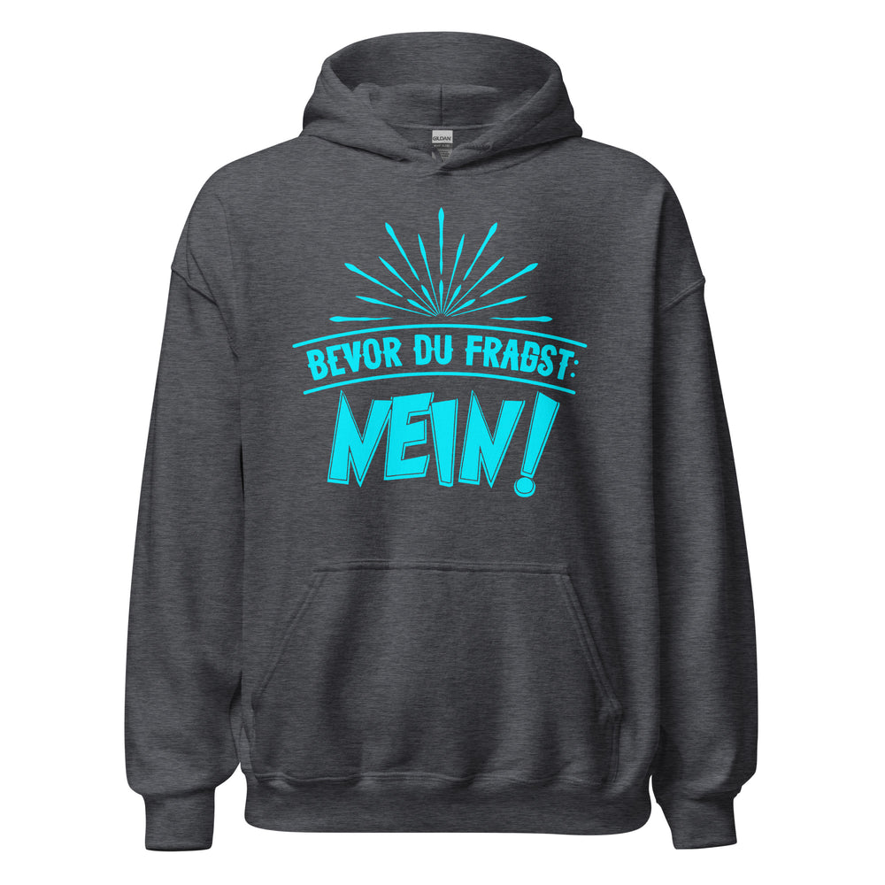 Cooler Hoodie mit Spruch "Bevor du fragst. NEIN" für selbstbewusste Statements