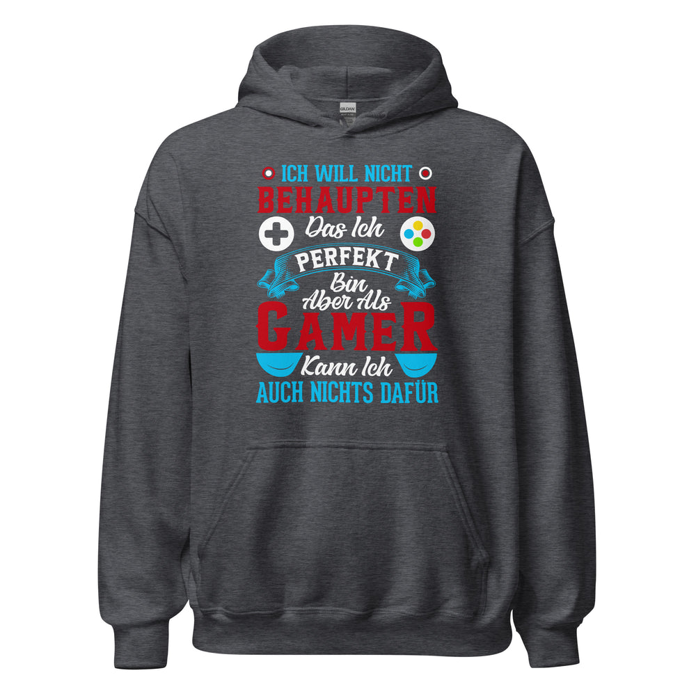 Perfekter Hoodie für Gamer - "Ich bin als Gamer PERFEKT!"