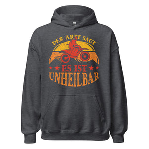Coole Kapuzenpullover mit dem Spruch 'Der Arzt sagt, es ist unheilbar'