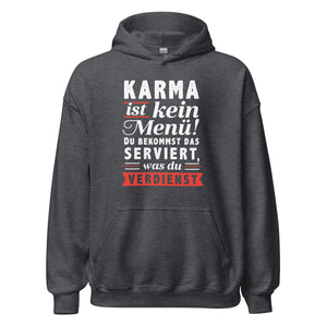 Karma Hoodie - Du bekommst was Du VERDIENST!