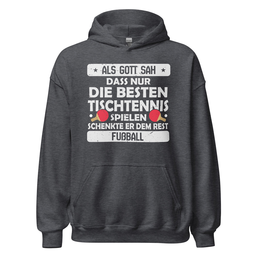 Nur die Besten spielen Tischtennis, der Rest Fußball! Hoodie | Sport Kapuzenpullover