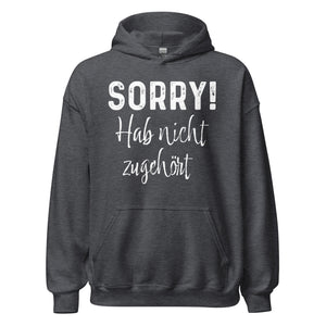 SORRY! Hab nicht zugehört! Hoodie | Lustiger Kapuzenpullover