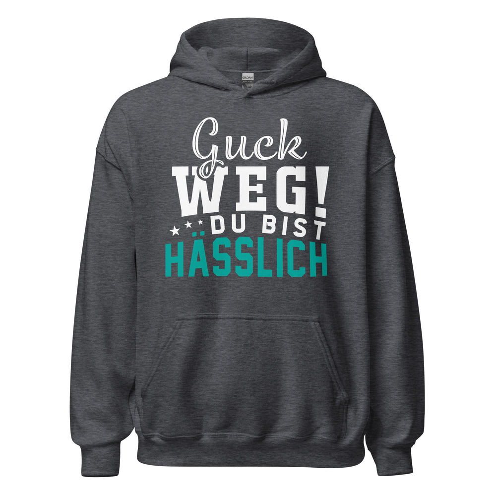 Guck weg! Du bist hässlich! Hoodie | Ehrlicher Kapuzenpullover