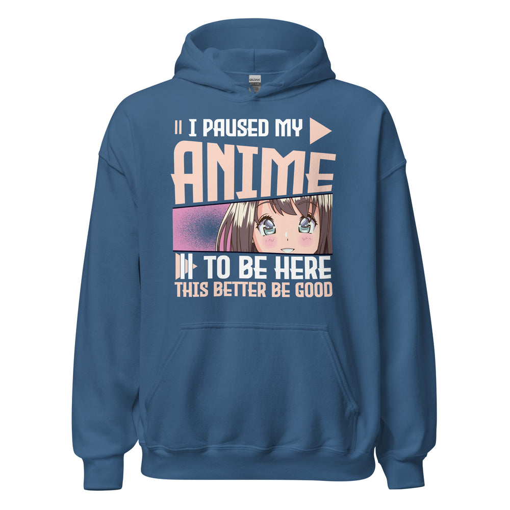 I paused my Anime, to be here! Hoodie | Stylischer Kapuzenpullover für Anime-Fans