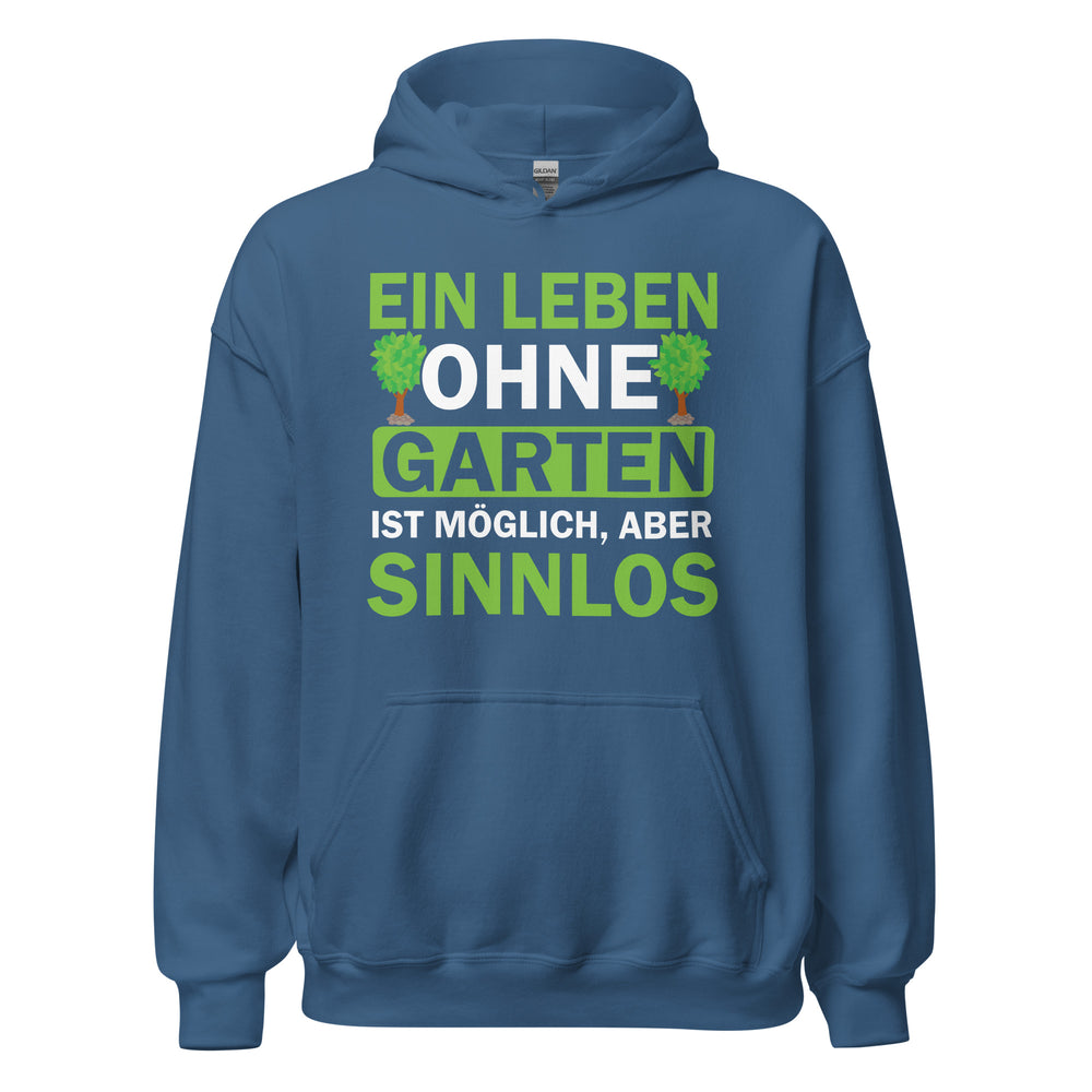 Hochwertiger Hoodie "Ein Leben ohne Garten ist sinnlos!" für Gartenliebhaber