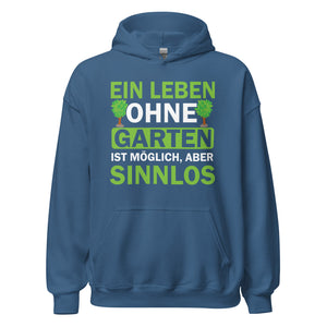 Hochwertiger Hoodie "Ein Leben ohne Garten ist sinnlos!" für Gartenliebhaber
