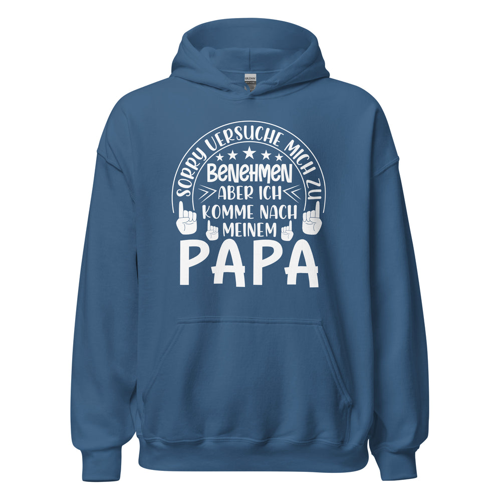 Nach Papa kommen Hoodie | Benehmen Kapuzenpullover