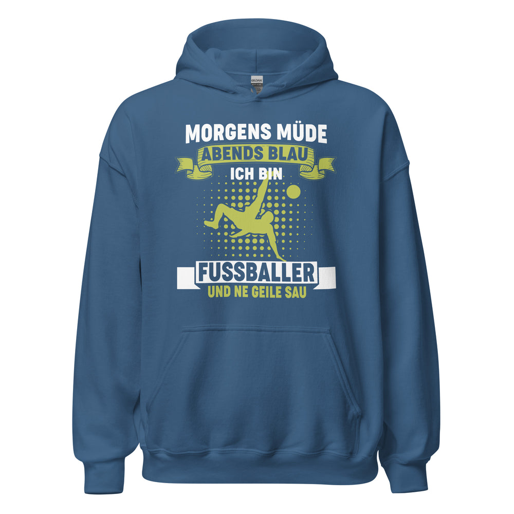 Morgens müde, Abends blau Hoodie | Fussballer & geile Sau Kapuzenpullover