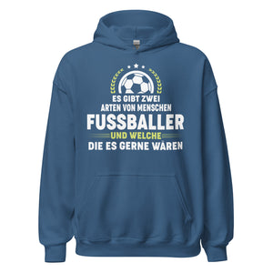 Es gibt Fussballer, und die, die es gern wären Hoodie | Sport Kapuzenpullover