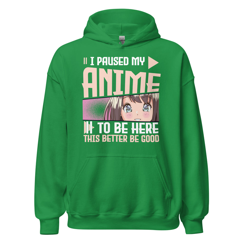 I paused my Anime, to be here! Hoodie | Stylischer Kapuzenpullover für Anime-Fans