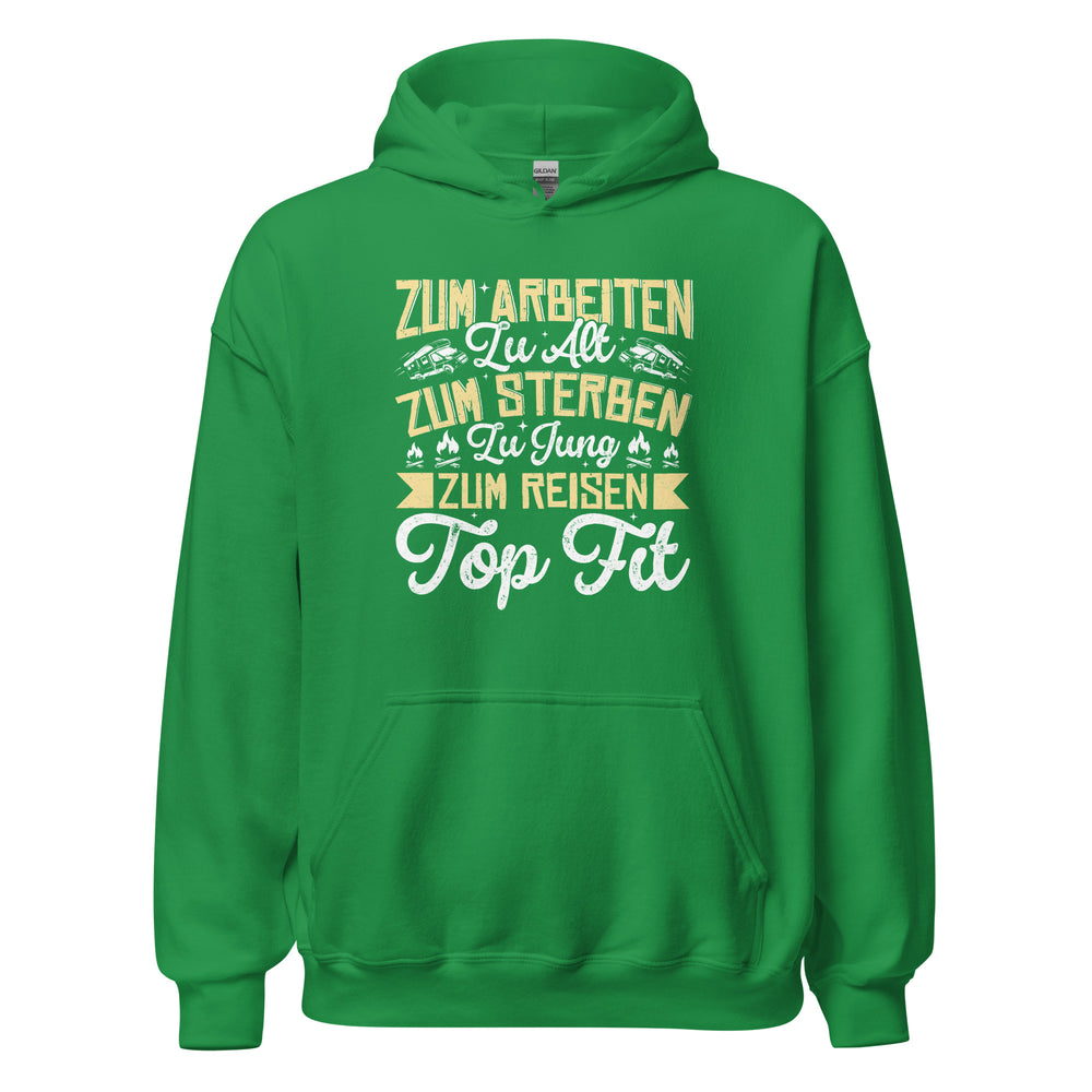 Zu alt zum Arbeiten, zu jung zum Sterben Hoodie | Reiselustiger Kapuzenpullover