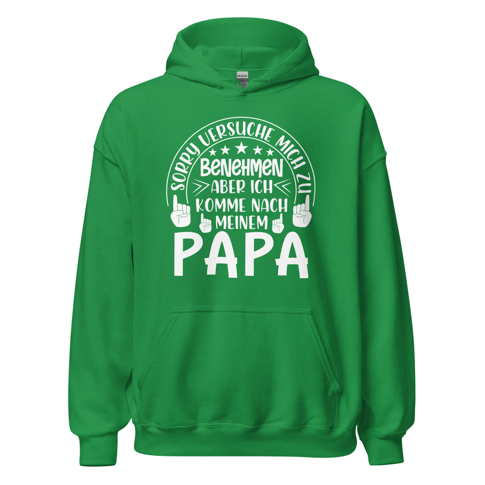 Nach Papa kommen Hoodie | Benehmen Kapuzenpullover