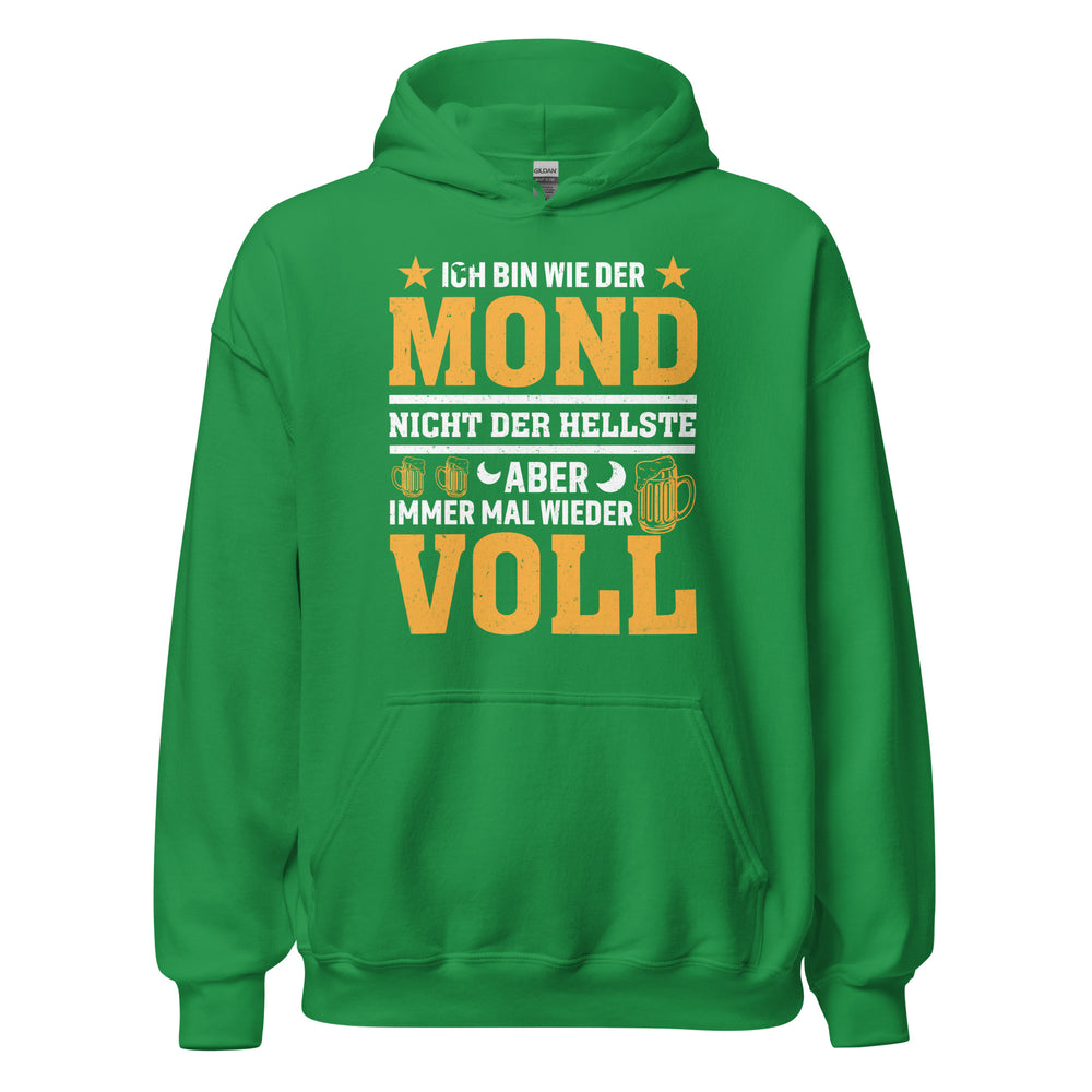 Lustiger Hoodie mit Spruch "Ich bin wie der Mond, nicht der Hellste aber immer voll"