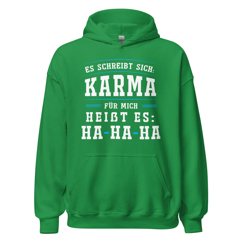 Karma Hoodie - KARMA schreiben, HAHAHA erleben!