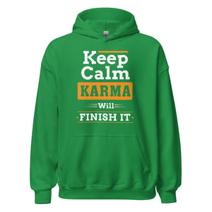Keep Calm Hoodie | Karma will finish it!