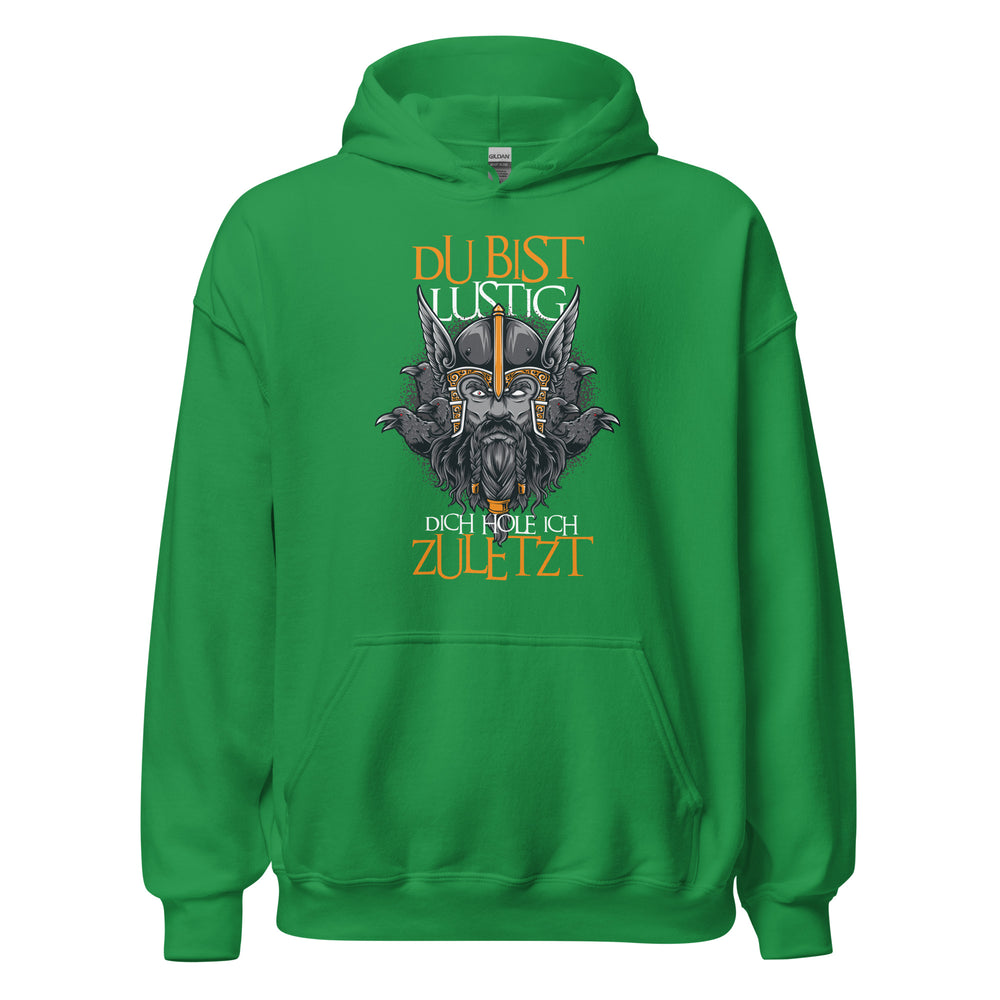 Du bist lustig! Dich hole ich zuletzt! Vikinger Style Hoodie | Witziger Kapuzenpullover