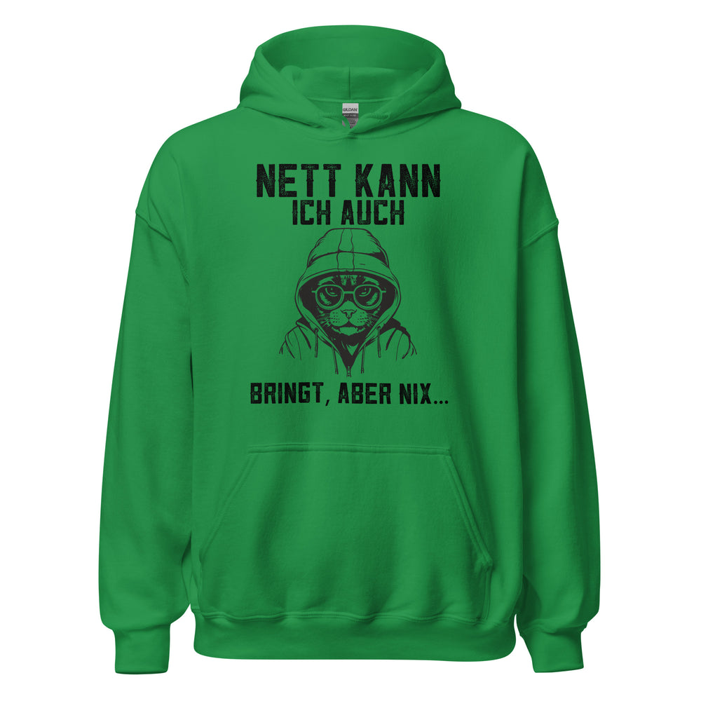 Nett kann ich auch, Bringt aber NIX! Hoodie | Lustiger Kapuzenpullover