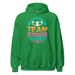 Unaufhaltsame Fan-Power: Hoodie mit dem Motto 'Wir sind das Team, das niemals aufgibt!