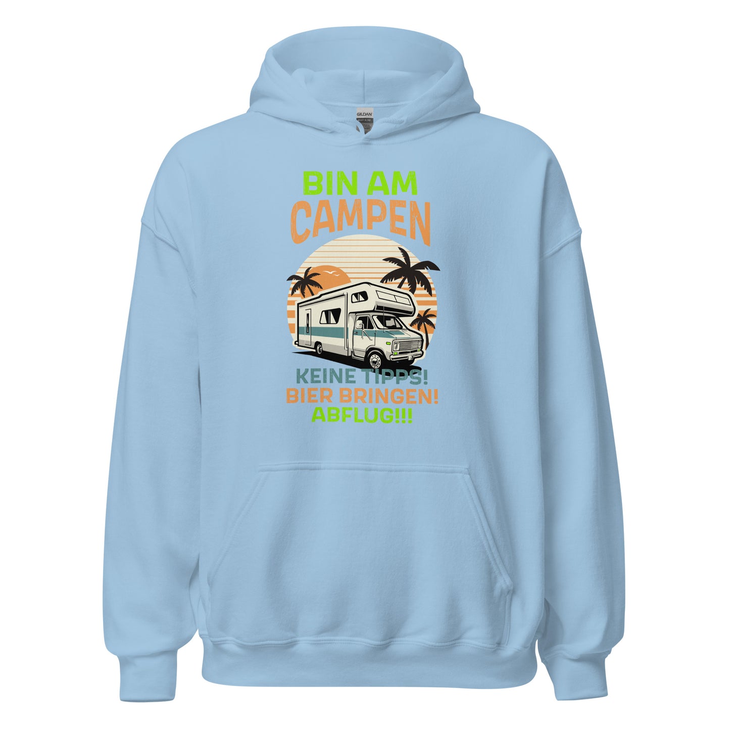 Lustiger Hoodie für Camper - Bin am CAMPEN! Keine Tipps, Bier bringen und Abflug!