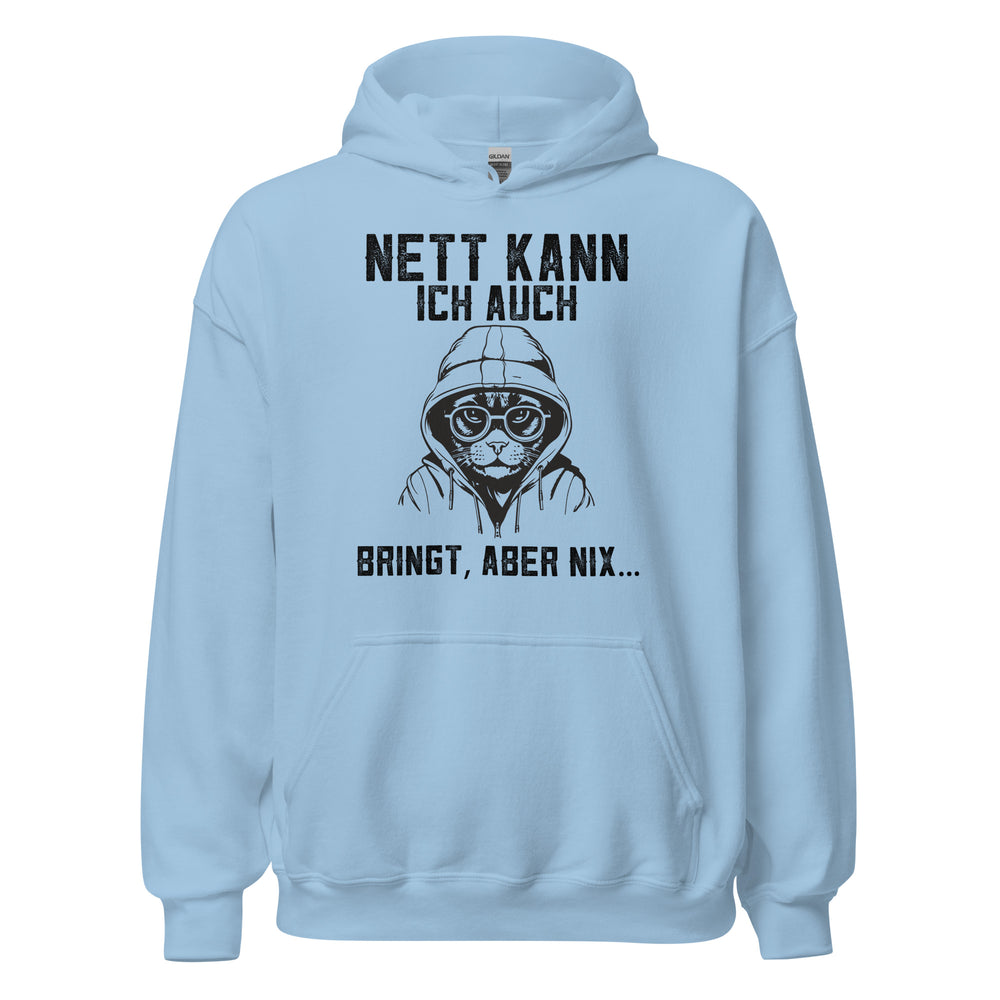 Nett kann ich auch, Bringt aber NIX! Hoodie | Lustiger Kapuzenpullover