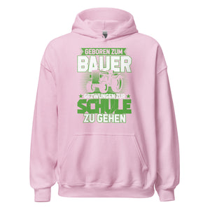 Hochwertiger Hoodie mit dem Spruch "Geboren zum Bauer, zur Schule gezwungen" - Jetzt bestellen!