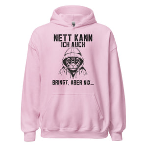 Nett kann ich auch, Bringt aber NIX! Hoodie | Lustiger Kapuzenpullover