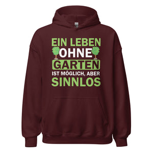 Hochwertiger Hoodie "Ein Leben ohne Garten ist sinnlos!" für Gartenliebhaber