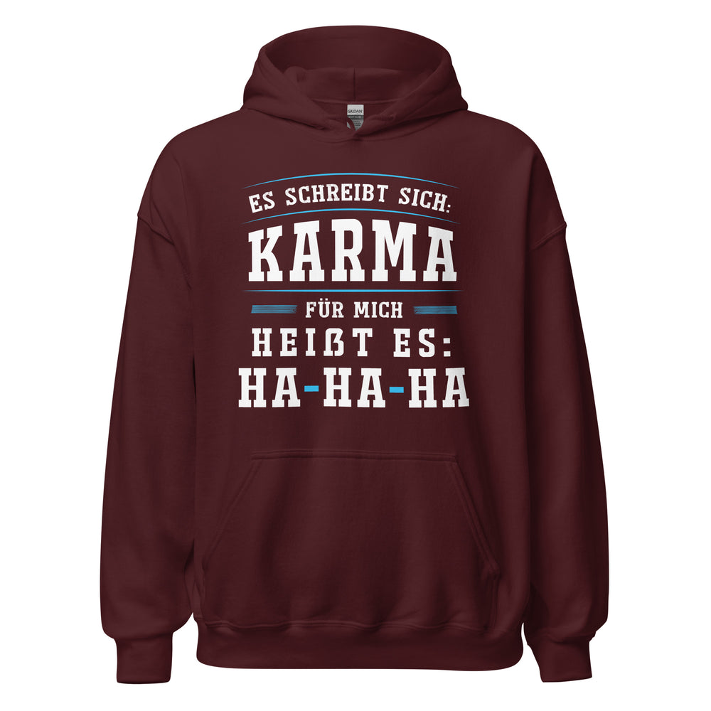 Karma Hoodie - KARMA schreiben, HAHAHA erleben!