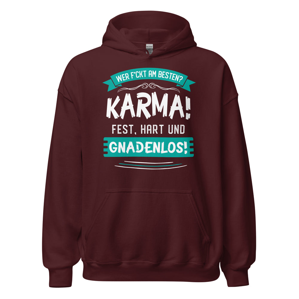 Karma Hoodie | Wer f-ckt am besten, Karma GNADENLOS!